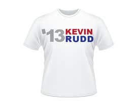 #16 untuk T-shirt Design for Help Former Australian Prime Minister Kevin Rudd design an election T-shirt! oleh RamonDNC