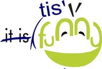 Design a Logo for "tis' funny" için Graphic Design25 No.lu Yarışma Girdisi