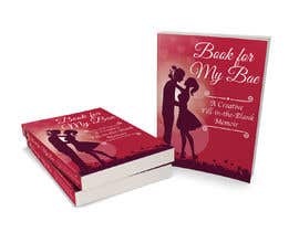 #16 cho Book for My Bae:  A Creative Fill-in-the-Blank Memoir - (The Perfect Gift for Him, Her, Valentines Day, Anniversaries, and Birthdays) bởi vexelartz