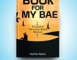 #12 cho Book for My Bae:  A Creative Fill-in-the-Blank Memoir - (The Perfect Gift for Him, Her, Valentines Day, Anniversaries, and Birthdays) bởi abuhanifaeu
