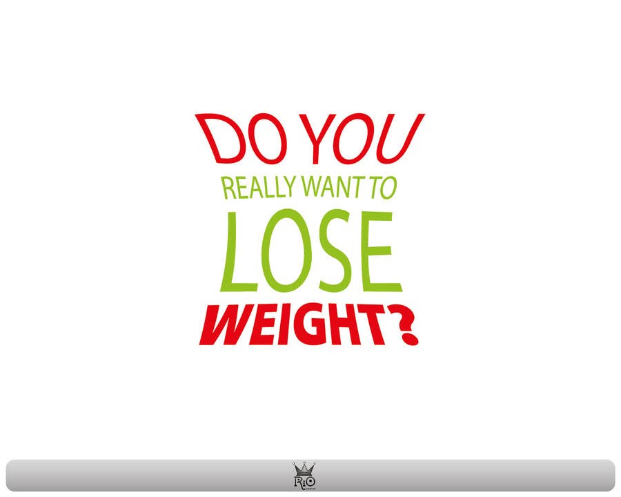 Intrarea #114 pentru concursul „                                                Logo Design for Do You Really Want To Lose Weight?
                                            ”