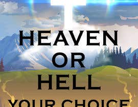 #16 สำหรับ A3 Design Size that depict the theme: Heaven or Hell

Text / Heading Compulsary:

Heaven Or Hell
Your Choice... โดย BobMaxMiller