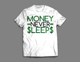 #29 ， t-shirt design &quot;money never sleeps&quot; 来自 VideDesign