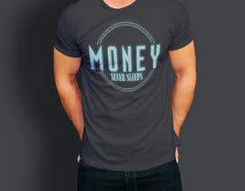 #43 for t-shirt design &quot;money never sleeps&quot; by Ajdesigner010