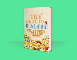 #20 para Try Not to Laugh Challenge - Book Cover Contest de kaziemranhasan