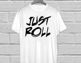 #33 for Jiu-jitsu shirt design. I need the words “Just Roll” drawn or custome font. by KaimShaw