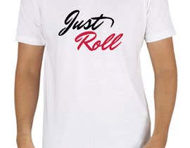 #35 for Jiu-jitsu shirt design. I need the words “Just Roll” drawn or custome font. by smarikaahuja