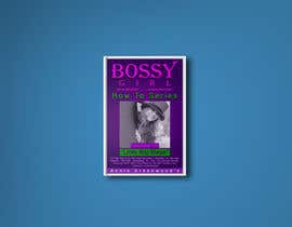 #10 pentru Bossy Girl Series: Little Big Steps book cover de către nilufakhatun