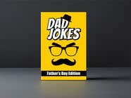 Nro 85 kilpailuun Dad Jokes Book Cover käyttäjältä ArbazAnsari