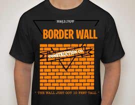 #78 for Tshirt Design - Trump Border Wall Construction Company by khaledibles1