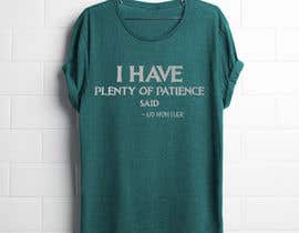 #19 per Tee Shirt Design I have plenty of patience said no mom ever da samsuddintoha