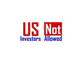 Nro 28 kilpailuun US Investors Not Allowed käyttäjältä jorgeprz