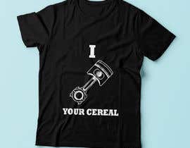 #3 para I Piston You&#039;re Cereal  Tee Shirt de gicaandgnjida