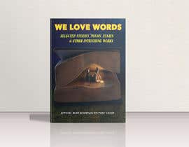 #6 pentru Book cover for We Love Words by Blue Mountain Writers&#039; Group de către shornaa2006