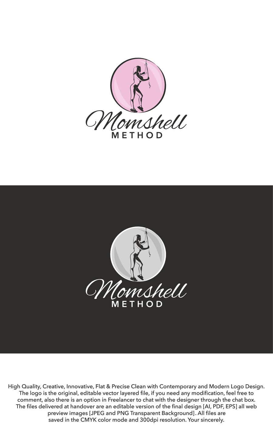 Contest Entry #34 for                                                 I am seeking a new logo for my fitness brand “Momshell Method”.  I am a mom, bikini model, fitness guru and lifestyle blogger and I’m looking for a logo that represents this brand for my website and apparel.
                                            