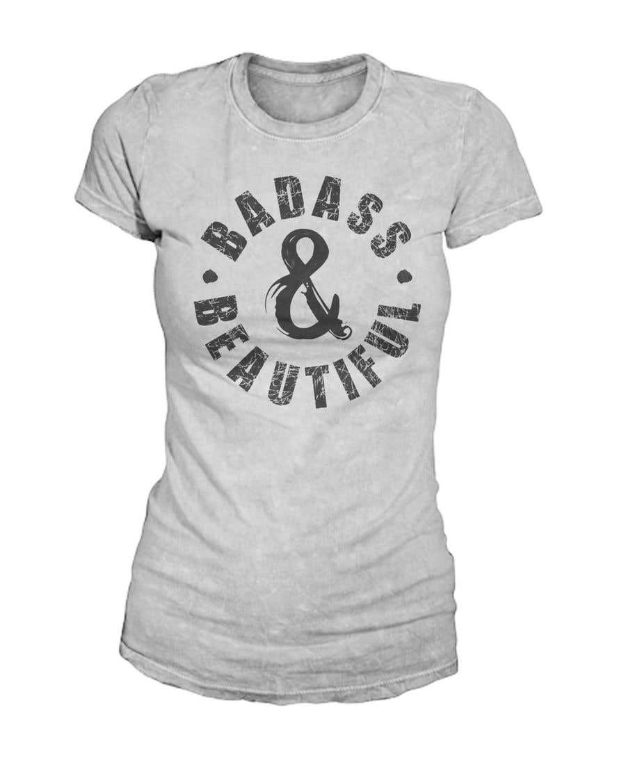 #107. pályamű a(z)                                                  Design a Badass T-Shirt for Women!!!
                                             versenyre