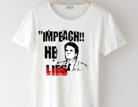 Nro 71 kilpailuun T-shirt design: &quot;Impeach!!! He lies.&quot; Contest käyttäjältä sahac5555