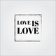 Miniatura de participación en el concurso Nro.17 para                                                     Love is Love
                                                