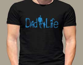 #76 pёr T-Shirt Design - Dad Life nga color78