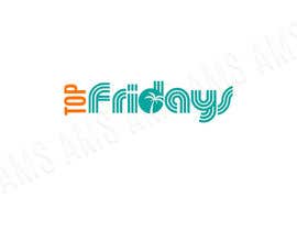 #24 pёr logo for &quot;top fridays&quot; nga amstankie