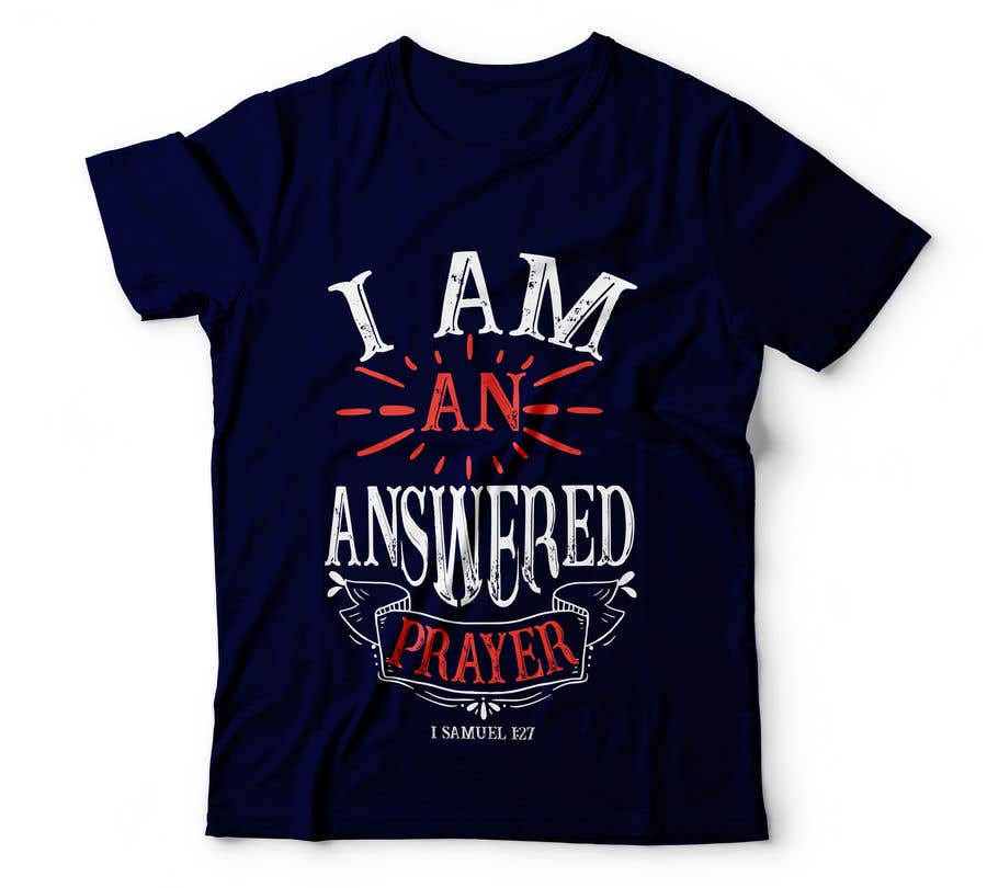 Inscrição nº 53 do Concurso para                                                 "I am an Answered Prayer - 1 Samuel 1:27" - Tshirt Design for Girl, Boy or Both
                                            