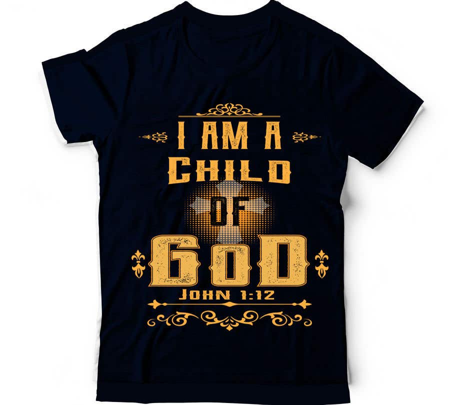 Contest Entry #54 for                                                 "I am a Child of God - John 1:12" - Tshirt Design for Baby, Toddlers, Little Boy and Little Girl
                                            