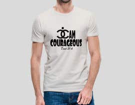 #81 za &quot;I am Courageous. Deut 31:6&quot; - BOYS Tshirt Design od Msrohani420