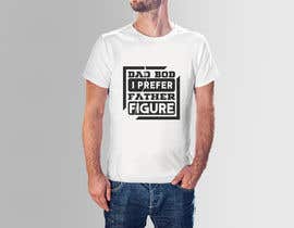 #75 för Create a t-shirt design - Father Figure av Babluislambd