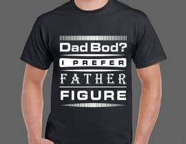 #67 för Create a t-shirt design - Father Figure av hossaingpix
