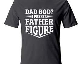 #38 för Create a t-shirt design - Father Figure av joney2428