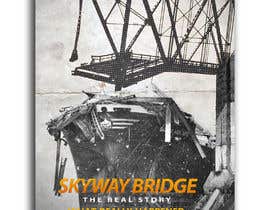 #119 para Movie poster Design Contest - Skyway Bridge Disaster Documentary de IslamNasr07