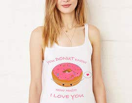 #56 za Design a T-shirt - Valentine’s Day Donut od EmFengari