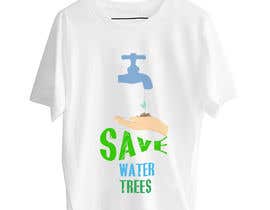 #29 untuk You have to create a T-Shirt design which should have the quote from one of the following: “SAVE TREES” or “SAVE WATER” oleh Roy271976