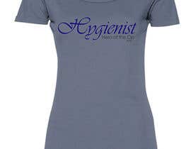 Nro 25 kilpailuun T-shirt design for hygienist day käyttäjältä antaresart26