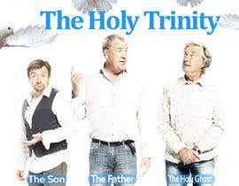#15 para I want to make a tribute image to Clarkson, Hammond and May called “The Holy Trinity”. Clarkson called “The Father”, Hammond “The Son” and May “The Holy Ghost”. Contact me for more details. de habeeba2020