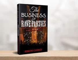 #39 per The Business Of Rave Parties - Book project da Akheruzzaman2222