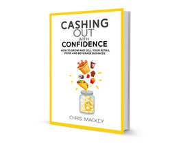 #7 dla Cashing Out with Confidence Book Cover design przez phonixiaa
