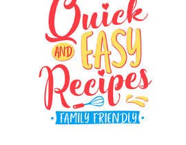 #56 for Quick and Easy Recipes by mmarija70