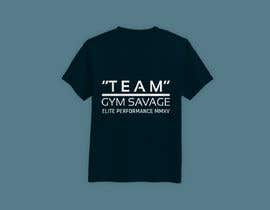 angkon519님에 의한 Team Gym Savage T shirt Design을(를) 위한 #134