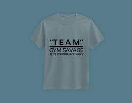 angkon519님에 의한 Team Gym Savage T shirt Design을(를) 위한 #135