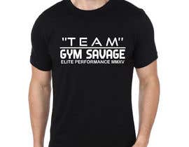 najmulrasel8님에 의한 Team Gym Savage T shirt Design을(를) 위한 #139