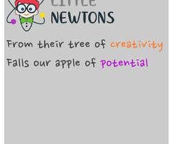 #58 dla I need a Creative and Unique Product slogan/ quote for my New Educational Toys Brand - Little Newtons przez Endeavourer