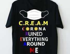 #47 para T-shirt design C.R.E.A.M de fgazi9683