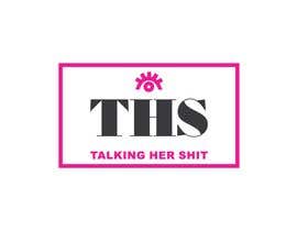 #9 for Talking Her Shit (THS) - Logo af AbdelrahimAli