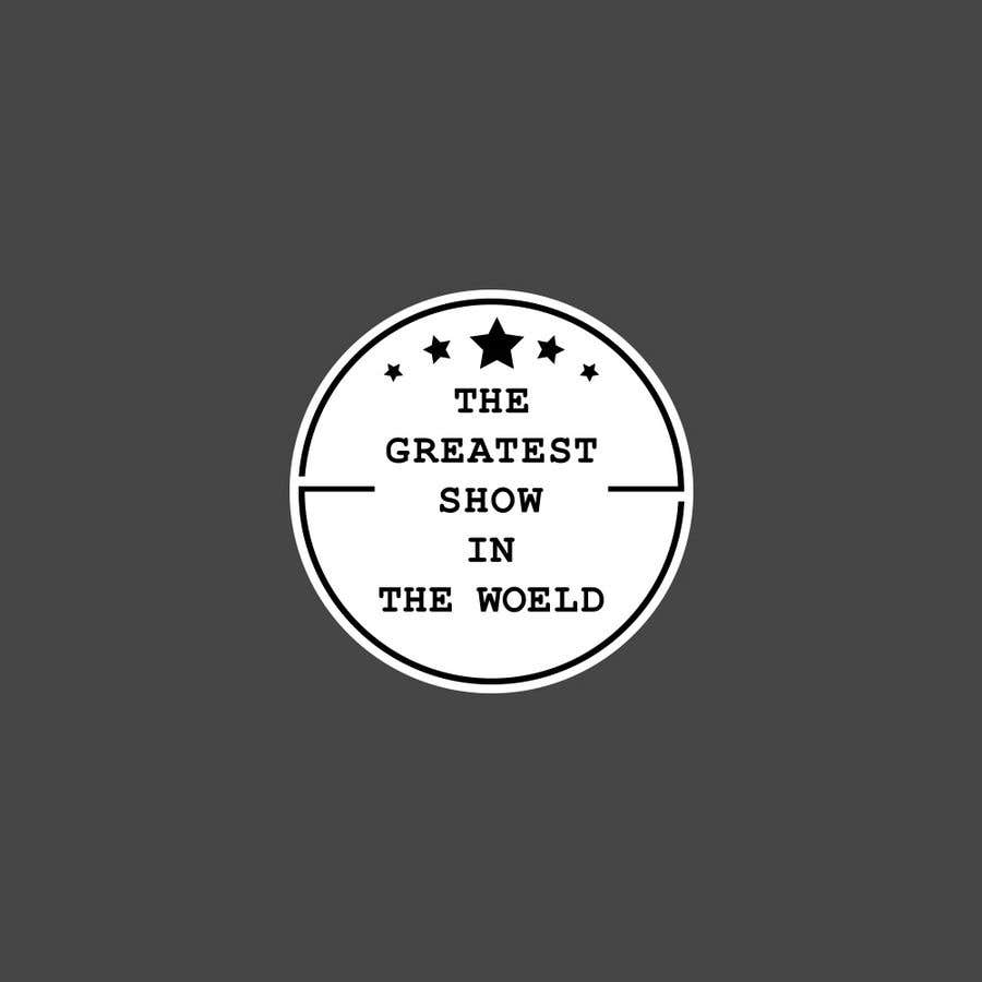 Contest Entry #596 for                                                 The Greatest Show In The World - Logo
                                            