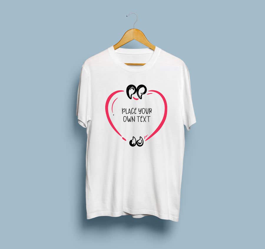 Participación en el concurso Nro.50 para                                                 design t-shirt templates for personalized text shirts
                                            