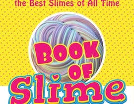 #281 for Design a Book Cover - Slime Recipe Book by mohamedgamalz