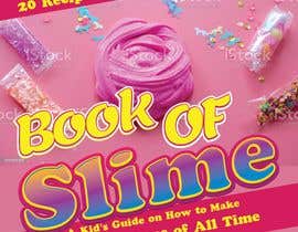 #307 for Design a Book Cover - Slime Recipe Book by mohamedgamalz