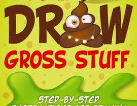 #75 for Design a Book Cover - How to Draw Gross Stuff by giobanfi68