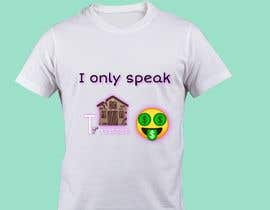 Nambari 94 ya design for a T shirt na mdmosiurmir1